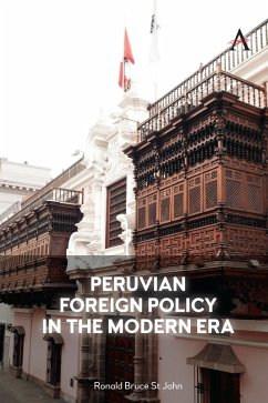 Peruvian Foreign Policy in the Modern Era (eBook, ePUB) - St John, Ronald Bruce