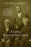 A Long Reconstruction (eBook, PDF) A Long Reconstruction (eBook, PDF)