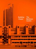 Building Utopia: The Barbican Centre (eBook, ePUB)