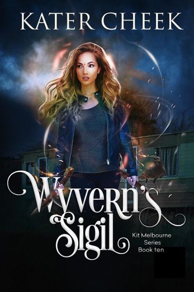 Wyvern's Sigil (Kit Melbourne, #10) (eBook, ePUB) Wyvern's Sigil (Kit Melbourne, #10) (eBook, ePUB)