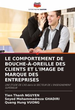 LE COMPORTEMENT DE BOUCHE-À-OREILLE DES CLIENTS ET L'IMAGE DE MARQUE DES ENTREPRISES - NGUYEN, Tien Thanh;Ghadiri, Seyed Mohammadreza;VUONG, Quang Hung