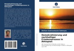 Demokratisierung und nachhaltiger Friedensprozess in Äthiopien - Gebreselassie Gebreyes, Abrham