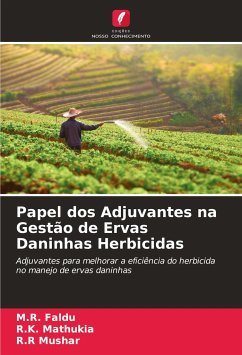 Papel dos Adjuvantes na Gestão de Ervas Daninhas Herbicidas - Faldu, M.R.;Mathukia, R.K.;Mushar, R.R