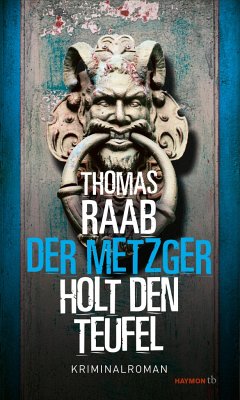 Der Metzger holt den Teufel - Raab, Thomas