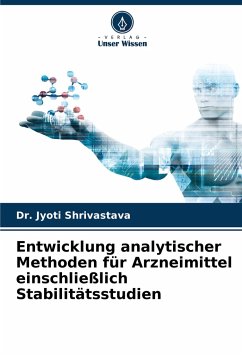 Entwicklung analytischer Methoden für Arzneimittel einschließlich Stabilitätsstudien - Shrivastava, Dr. Jyoti