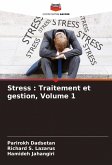 Stress : Traitement et gestion, Volume 1