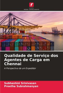 Qualidade de Serviço dos Agentes de Carga em Chennai - Srinivasan, Subhashini;Subrahmanyan, Preetha