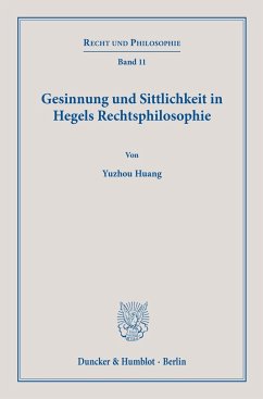 Gesinnung und Sittlichkeit in Hegels Rechtsphilosophie. - Huang, Yuzhou
