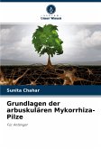Grundlagen der arbuskulären Mykorrhiza-Pilze