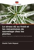 Le stress dû au froid et les mécanismes de sauvetage chez les plantes