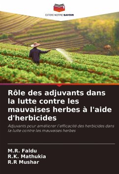 Rôle des adjuvants dans la lutte contre les mauvaises herbes à l'aide d'herbicides - Faldu, M.R.;Mathukia, R.K.;Mushar, R.R