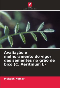 Avaliação e melhoramento do vigor das sementes no grão de bico (C. Aeritinum L) - Kumar, Mukesh