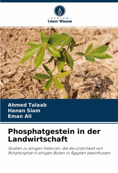 Phosphatgestein in der Landwirtschaft - Talaab, Ahmed;Siam, Hanan;Ali, Eman