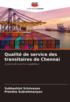 Qualité de service des transitaires de Chennai - Srinivasan, Subhashini;Subrahmanyan, Preetha