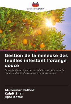 Gestion de la mineuse des feuilles infestant l'orange douce - Rathod, Atulkumar;Shah, Kalpit;Kotak, Jigar