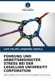 FÜHRUNG UND ARBEITSBEDINGTER STRESS BEI DER LASALLIAN UNIVERSITY CORPORATION
