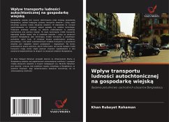 Wp¿yw transportu ludno¿ci autochtonicznej na gospodark¿ wiejsk¿ - Rubayet Rahaman, Khan;Nezam Uddin Biswas, Md.