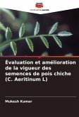 Évaluation et amélioration de la vigueur des semences de pois chiche (C. Aeritinum L)