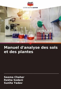 Manuel d'analyse des sols et des plantes - Chahar, Seema;Sodani, Rekha;Yadav, Sunita