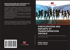 PARTICIPATION DES ENFANTS ET TRANSFORMATION SOCIALE - Gómez, Nubia;Rubio, Carlos