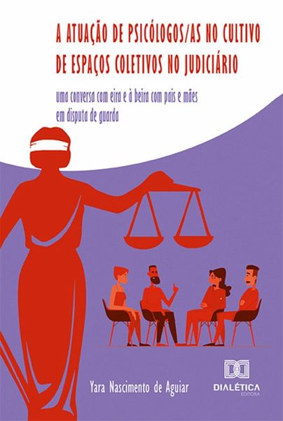 A atuação de psicólogos/as no cultivo de espaços coletivos no Judiciário (eBook, ePUB)