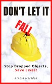 Don't Let It Fall: Stop Dropped Objects, Save Lives! (eBook, ePUB)