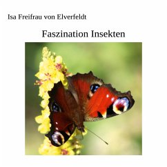 Faszination Insekten - Elverfeldt, Isa Freifrau von