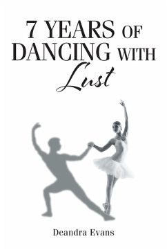 7 Years of Dancing With Lust (eBook, ePUB) - Evans, Deandra