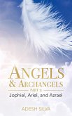 Angels & Archangels Part 2: Jophiel, Ariel, Azrael (eBook, ePUB)