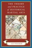 The Theory and Practice of Historical Martial Arts (eBook, ePUB)