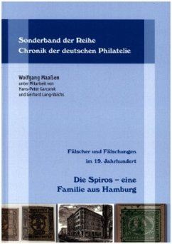 Fälscher und Fälschungen im 19. Jahrhundert: Die Spiros - eine Familie aus Hamburg - Maaßen, Wolfgang