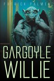 Gargoyle Willie (eBook, ePUB) Gargoyle Willie (eBook, ePUB)