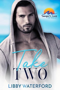 Take Two (Sawyer's Cove: The Reboot, #1) (eBook, ePUB) - Waterford, Libby