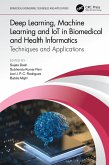 Deep Learning, Machine Learning and IoT in Biomedical and Health Informatics (eBook, PDF)