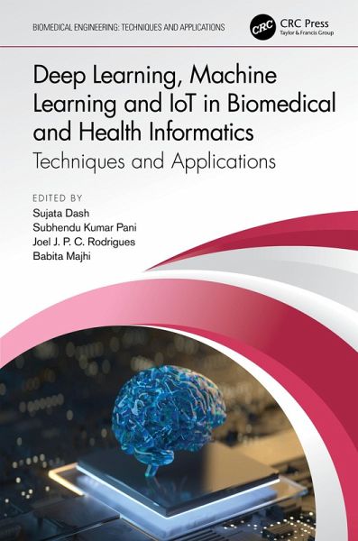 Deep Learning, Machine Learning and IoT in Biomedical and Health Informatics (eBook, PDF) Deep Learning, Machine Learning and IoT in Biomedical and Health Informatics (eBook, PDF)
