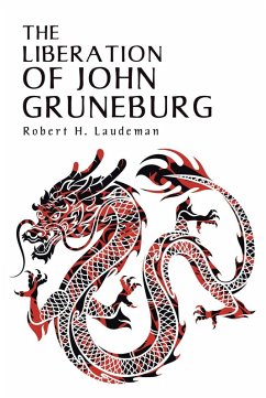 The Liberation of John Gruneburg (eBook, ePUB) - Laudeman, Robert H.