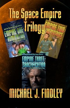 The Space Empire Trilogy (eBook, ePUB) - Findley, Michael J. The Space Empire Trilogy (eBook, ePUB) - Findley, Michael J.