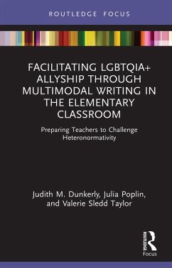Cover Facilitating LGBTQIA+ Allyship through Multimodal Writing in the Elementary Classroom (eBook, ePUB)