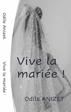 VIVE LA MARIEE - Anizet, Odile