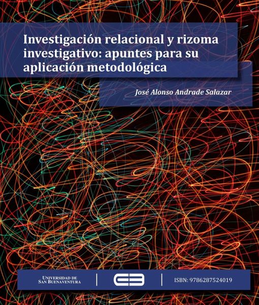 Investigación relacional y rizoma investigativo: apuntes para su aplicación metodológica (eBook, PDF) Investigación relacional y rizoma investigativo: apuntes para su aplicación metodológica (eBook, PDF)