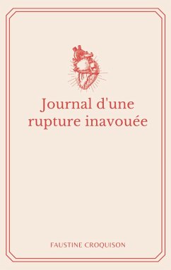 Journal d'une rupture inavouée - Croquison, Faustine