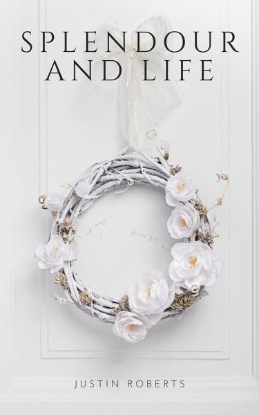Splendour and Life (eBook, ePUB) Splendour and Life (eBook, ePUB)