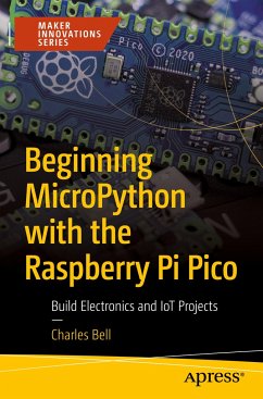 Beginning MicroPython with the Raspberry Pi Pico - Bell, Charles