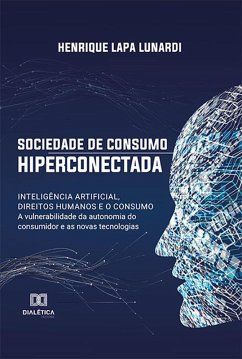 Sociedade de consumo hiperconectada (eBook, ePUB) - Lunardi, Henrique Lapa