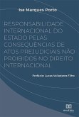 Responsabilidade Internacional do Estado pelas consequências de atos prejudiciais não proibidos no Direito Internacional (eBook, ePUB)