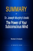 Summary of Dr. Joseph Murphy's book: The Power of Your Subconscious Mind (eBook, ePUB)