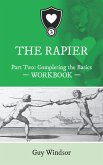 The Rapier Part Two: Completing the Basics (The Rapier Workbooks, #2) (eBook, ePUB)