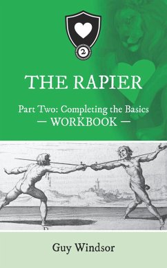 The Rapier Part Two: Completing the Basics (The Rapier Workbooks, #2) (eBook, ePUB) - Windsor, Guy