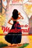 O Caso de Montserrat: Estudo Científico e Relatos de Experiências Espirituais (eBook, ePUB)