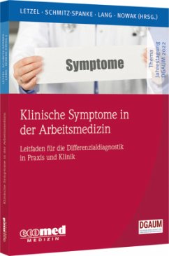 Klinische Symptome in der Arbeitsmedizin - Letzel, Stephan;Schmitz-Spanke, Simone;Lang, Jessica